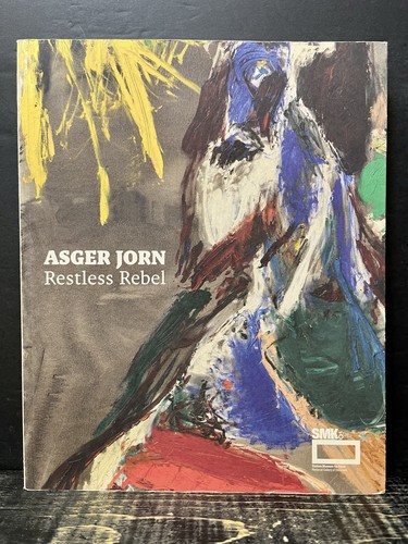 Asger jorn restless rebel 2014 - asger,